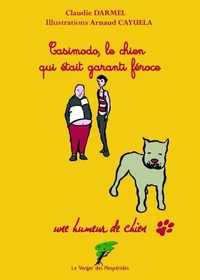 Casimodo, le chien qui était garanti féroce