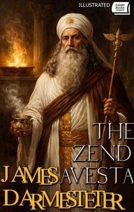 The Zend Avesta. Illustrated