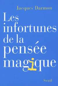 Les Infortunes De La Pensee Magique