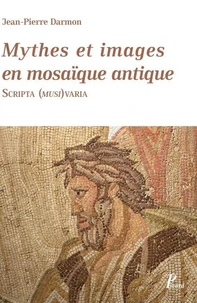 Mythes et images en mosaïque antique