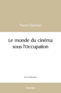 Le monde du cinéma sous l'Occupation