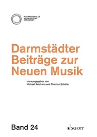 Michael Rebhahn - Contributions of New Music from Darmstadt Vol. 24 : Darmstädter Beiträge zur Neuen Musik - Vol. 24..