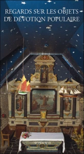 Regards sur les objets de dévotion populaire