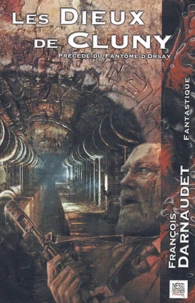 Les Dieux de Cluny précédé du Fantôme d'Orsay