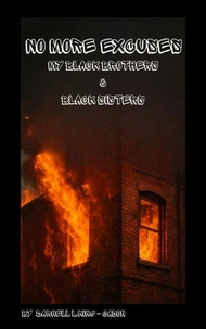 No More Excuses,My Black Brothers And Black Sisters