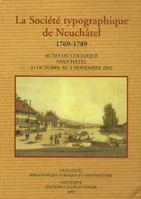 Le rayonnement d'une maison d'édition dans l'Europe des Lumières : la Société typographique de Neuchâtel 1769-1789