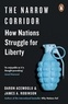 Daron Acemoglu et James A. Robinson - The Narrow Corridor - How Nations Struggle for Liberty.