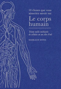 10 choses que vous aimeriez savoir sur le corps humain