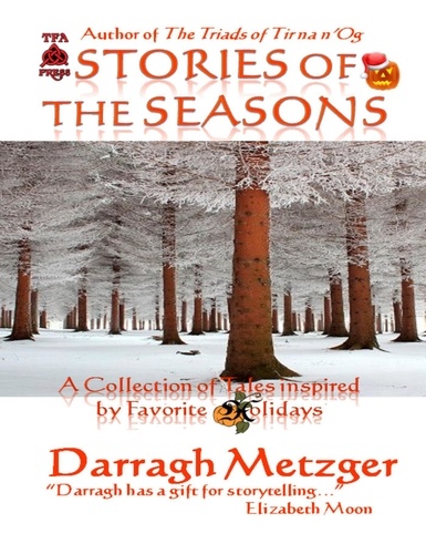  Darragh Metzger - Stories of the Seasons: A Collection of Tales Inspired by Favorite Holidays.