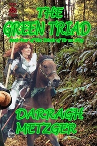  Darragh Metzger - The Green Triad - The Triads of Tir na n'Og, #4.
