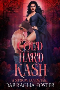 Cold Hard Kash (A Shadow Lover Tale)