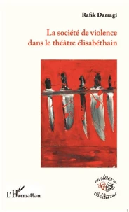 La société de violence dans le théâtre élisabéthain