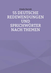55 deutsche Redewendungen und Sprichwörter nach Themen
