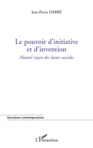 Le pouvoir d'initiative et d'invention