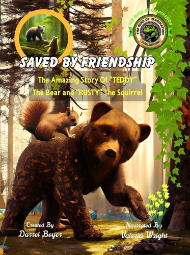  Darrel Boyer - Saved by Friendship: The Amazing Story of "Teddy" the Bear and "Rusty" the Squirrel - Motivated Stories for Kids, #2.
