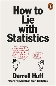 Darrell Huff - How to Lie with Statistics.