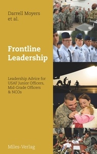Darrell Moyers - Frontline Leadership - Leadership Advice for USAF Junior Officers, Mid-Grade Officers,                &amp; NCOs.