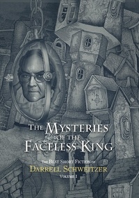 Darrell Schweitzer - The Mysteries of the Faceless King.
