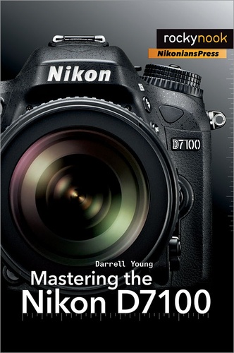 Darrell Young - Mastering the Nikon D7100.