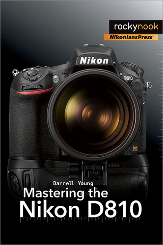 Darrell Young - Mastering the Nikon D810.