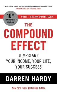 Darren Hardy LLC - The Compound Effect - Jumpstart Your Income, Your Life, Your Success.