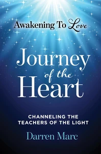 Journey of the Heart: Awakening to Love