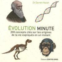 Darren Naish - Evolution minute - 200 concepts clés sur les origines de la vie expliqués en un instant.