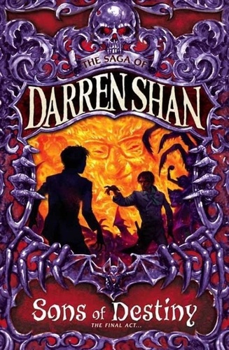 Darren Shan - The Saga of Darren Shan Book 12 : Sons of Destiny.