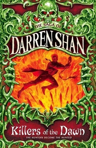 Darren Shan - The Saga of Darren Shan Book 9 : Killers of the Dawn.