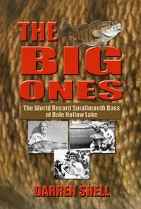 The Big Ones — The World Record Smallmouth Bass of Dale Hollow Lake