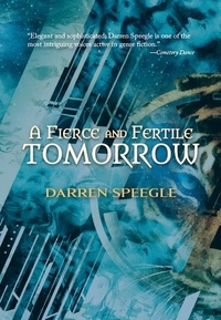  Darren Speegle - A Fierce &amp; Fertile Tomorrow.