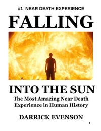 Falling into the Sun: the Most Amazing Near-Death Experience in human history