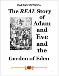 Th Real Story of Adam and Eve and the Garden of Eden