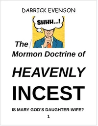 The Mormon Doctrine of Heavenly Incest: