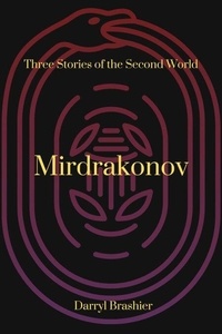 Téléchargement d'ebooks électroniques Mirdrakonov - Three Stories of the Second World (Litterature Francaise) 9798230325208 MOBI iBook CHM par Darryl Brashier