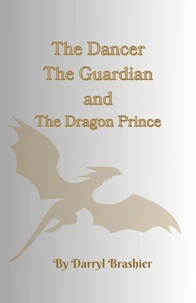 The Dancer, The Guardian, and The Dragon Prince