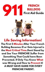  Darryl Craig - 911 French Bulldog First Aid Guide.