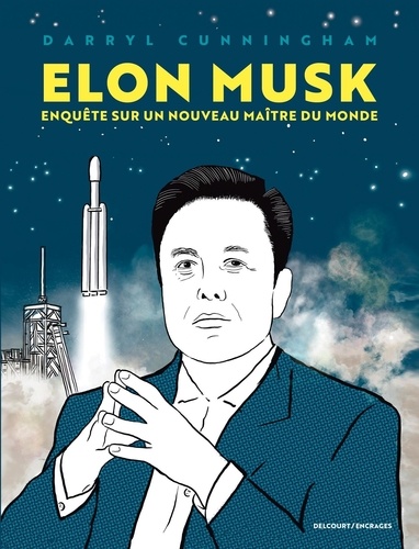Darryl Cunningham - Elon musk - Enquête sur un nouveau maître du monde Récit complet : Elon Musk - Enquête sur un nouveau maître du monde.