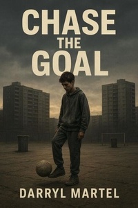 Ebooks download pdf gratuit Chase The Goal - 1, #1 DJVU FB2 par Darryl Martel 9798230334194 (Litterature Francaise)