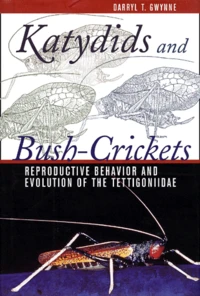 Katydids And Bush-Crickets. Reproductive Behavior And Evolution Of The Tettigoniidae