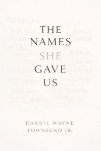 The Names She Gave Us