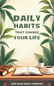 Daily Habits That Change Your Life