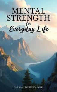 Mental Strength for Everyday Life
