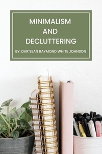 Ebooks pdf téléchargements Minimalism and Decluttering 9798227255983 (French Edition)
