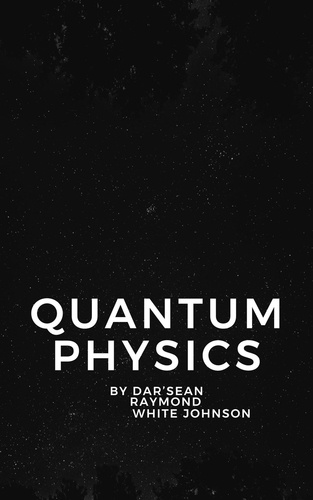  Darsean White Johnson - Quantum Physics.