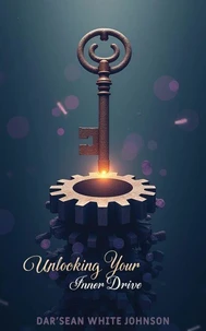 Unlocking Your Inner Drive