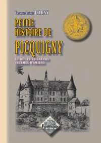Petite histoire de Picquigny & de ses seigneurs