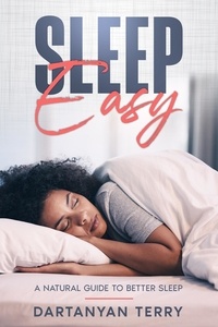  Dartanyan Terry - Sleep Easy: A Natural Guide To Better Sleep.