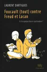 Foucault (tout) contre Freud et Lacan