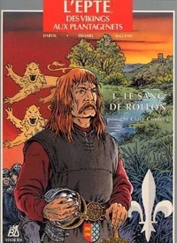 Darvil - L'Epte, des Vikings aux Plantagenêts Tome 1 : Le sang de Rollon.
